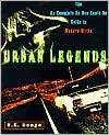 Urban Legends The As Complete As One Could Be Guide to Modern Myths