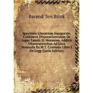   Ciceronis Libro I De Legg (Latin Edition) Barend Ten Brink Books