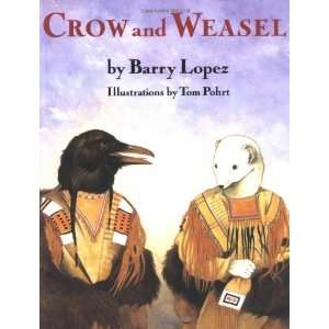  Crow and Weasel [Paperback] Barry Lopez Books