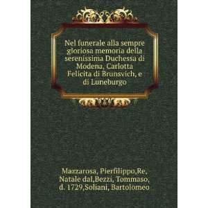   dal,Bezzi, Tommaso, d. 1729,Soliani, Bartolomeo Mazzarosa Books