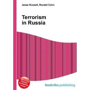  Terrorism in Russia Ronald Cohn Jesse Russell Books
