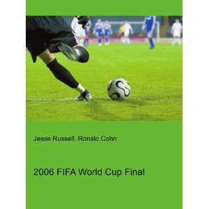 2006 FIFA World Cup Final Ronald Cohn Jesse Russell  
