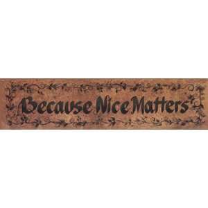  Because Nice Matters   Poster by Gail Eads (20x5)