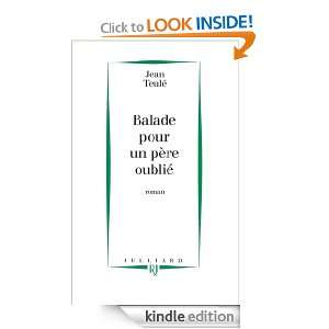 Ballade pour un père oublié (French Edition) Jean TEULE  