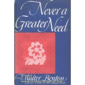  Never a Greater Need Walter Benton Books