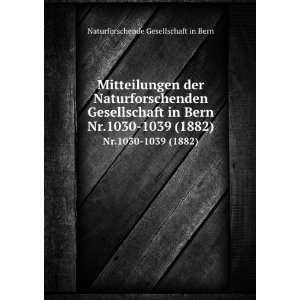   Bern. Nr.1030 1039 (1882) Naturforschende Gesellschaft in Bern Books