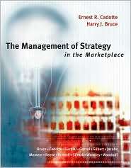 Management of Strategy in the Marketplace, (0324175752), Ernest R 