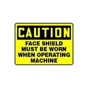  CAUTION FACE SHIELD MUST BE WORN WHEN OPERATING MACHINE 7 