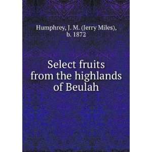  Select fruits from the highlands of Beulah J. M. Humphrey Books