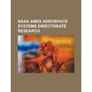  NASA Ames Aerospace Systems Directorate research 