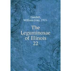  The Leguminosae of Illinois. William Gray Gambill Books