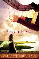 Angel Harp A Novel Michael Phillips