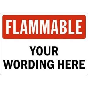  Flammable YOUR WORDING HERE Plastic Sign, 10 x 7 
