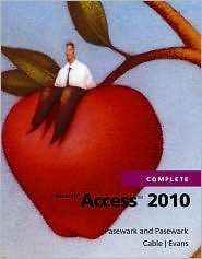 Microsoft Access 2010 Complete, (1111529906), Pasewark and Pasewark 