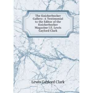   Lewis Gaylord Clark from its contributors Lewis Gaylord Clark Books