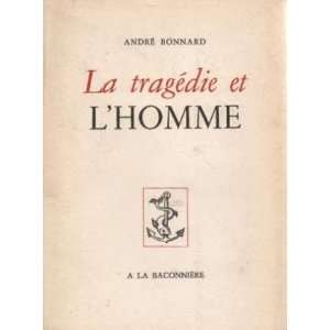  La tragédie et lhomme Bonnard André Books