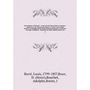   1799 1857,Roux, H. (Henri),Bouchet, Adolphe,Bories, J BarreÌ Books