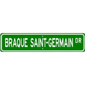 Braque Saint Germain STREET SIGN ~ High Quality Aluminum ~ Dog Lover 