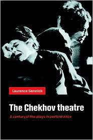 The Chekhov Theatre A Century of the Plays in Performance 