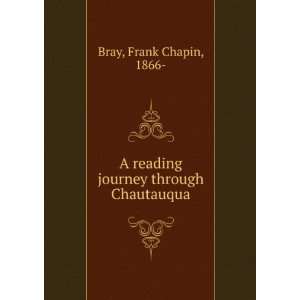    A reading journey through Chautauqua, Frank Chapin Bray Books