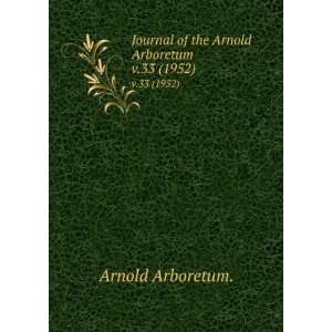   Journal of the Arnold Arboretum. v.33 (1952) Arnold Arboretum. Books