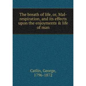  The breath of life, or, Mal respiration, and its effects 
