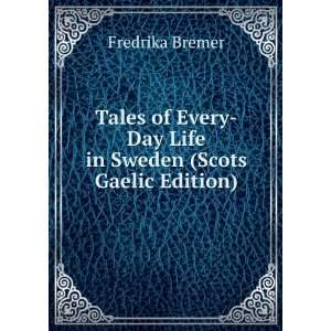    Day Life in Sweden (Scots Gaelic Edition) Fredrika Bremer Books