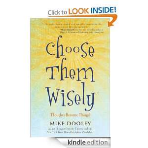 Choose Them Wisely Mike Dooley  Kindle Store