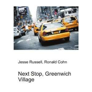  Next Stop, Greenwich Village Ronald Cohn Jesse Russell 
