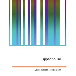  Upper house Ronald Cohn Jesse Russell Books