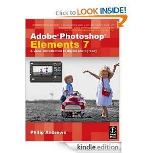 Adobe Photoshop Elements 7 A Visual Introduction to Digital 