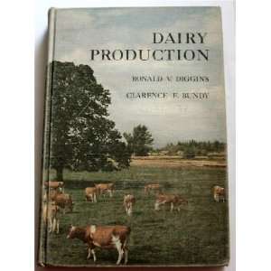  Dairy Production Ronald V. Diggins and Clarence E. Bundy Books