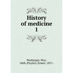    History of medicine, Max Playfair, Ernest, Neuburger Books