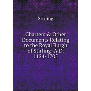   Royal Burgh of Stirling A.D. 1124 1705 Stirling  Books