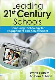 Leading 21st Century Schools Harnessing Technology for Engagement and 