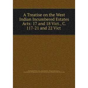  A treatise on the West Indian incumbered estates acts, 17 