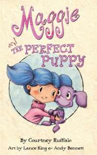   Maggie and the Perfect Puppy by Courtney Ruffalo 