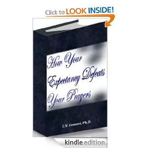 Promotion How Your Expectancy Defeats Your Prayers cvester conner 