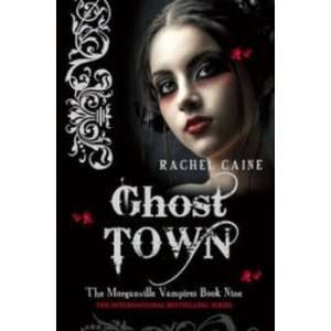  Ghost Town Caine Rachel Books