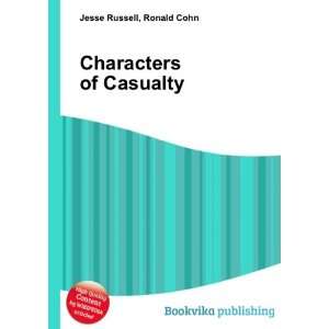  Characters of Casualty Ronald Cohn Jesse Russell Books