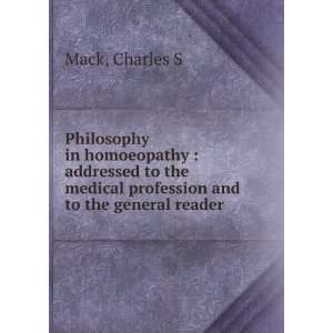  Philosophy in homoeopathy  addressed to the medical 