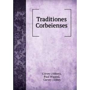   Corbeienses Paul Wigand, Corvey (Abbey Corvey (Abbey) Books