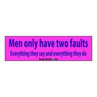  say and everything they do   funny bumper stickers (Medium 10x2.8 in