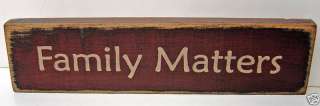 FAMILY MATTERS Primitive Wood Block Country Sign Wooden  