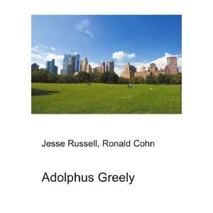  Adolphus Greely Ronald Cohn Jesse Russell Books