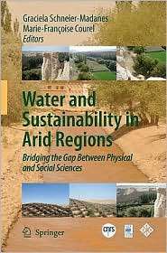 Water and Sustainability in Arid Regions Bridging the Gap Between 