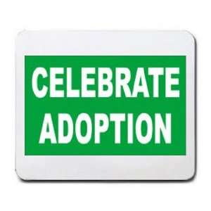  CELEBRATE ADOPTION Mousepad