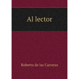  Al lector Roberto de las Carreras Books