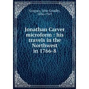  Jonathan Carver his travels in the Northwest in 1766 8 