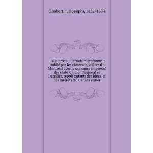  du Canada entier J. (Joseph), 1832 1894 Chabert  Books